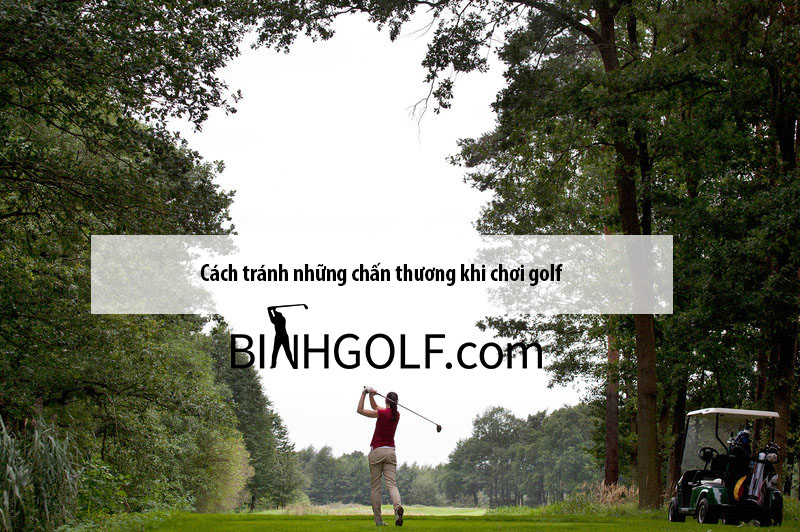 Cách tránh những chấn thương khi chơi golf