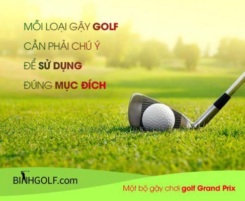 Một số những lưu ý khi sử dụng gậy gôn (golf) Grand Prix cho người mới chơi